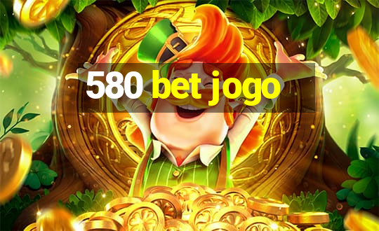 580 bet jogo