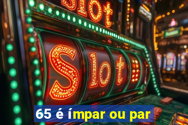 65 é ímpar ou par