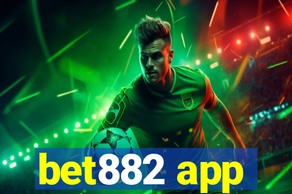 bet882 app