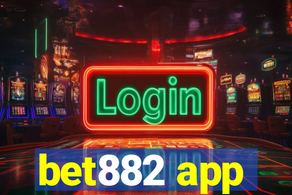 bet882 app