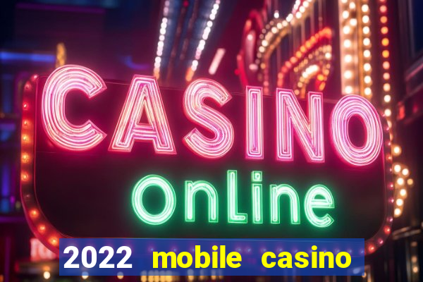 2022 mobile casino no deposit bonus