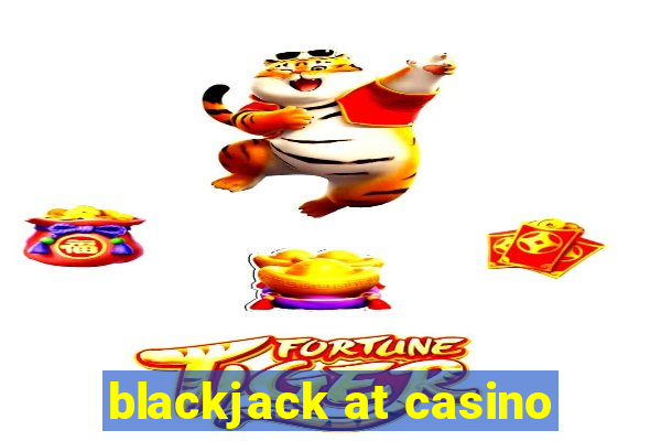 blackjack at casino