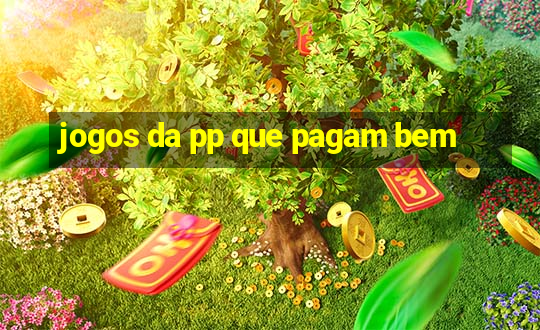 jogos da pp que pagam bem