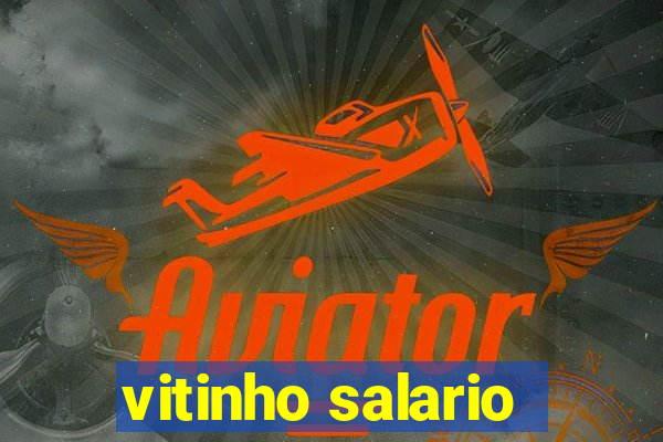 vitinho salario