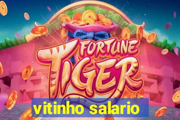 vitinho salario