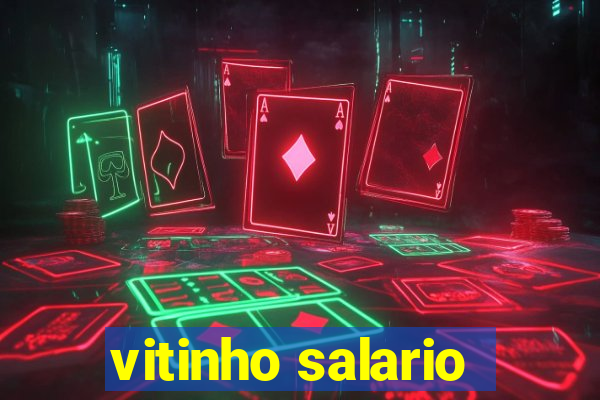 vitinho salario