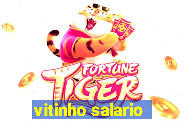 vitinho salario