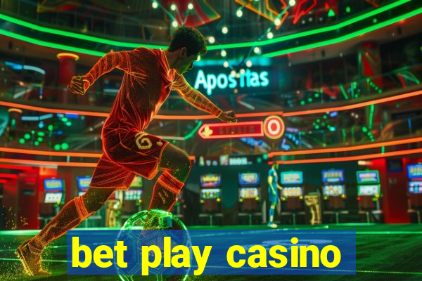 bet play casino