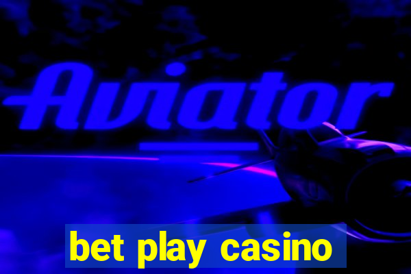 bet play casino