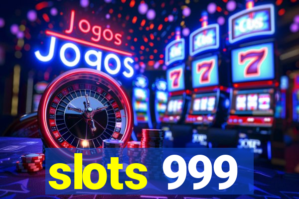 slots 999