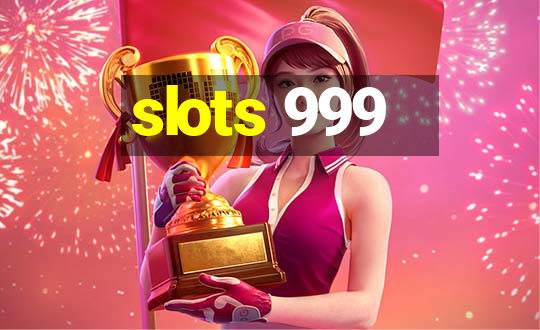 slots 999