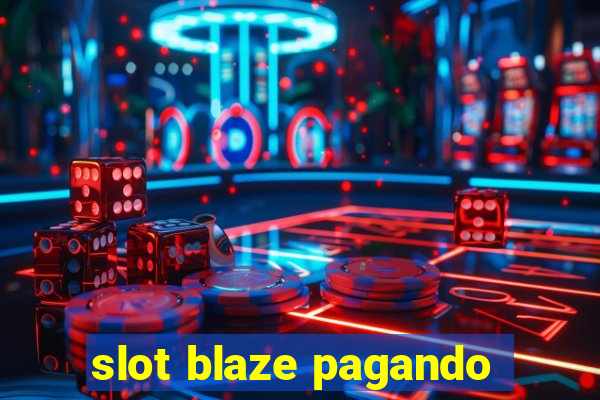 slot blaze pagando