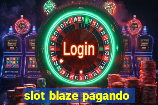 slot blaze pagando