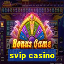 svip casino