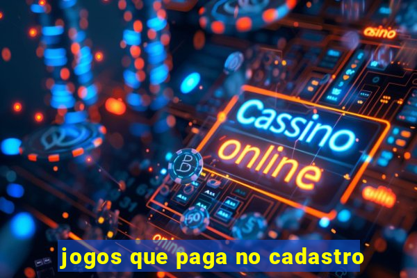 jogos que paga no cadastro