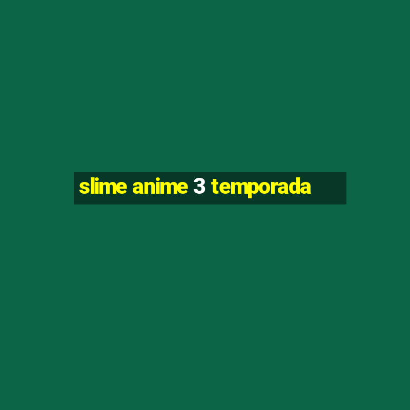 slime anime 3 temporada