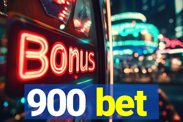 900 bet