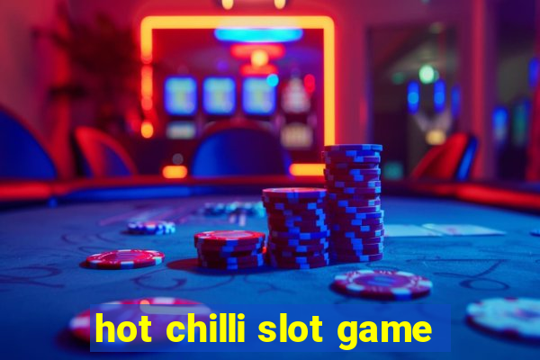 hot chilli slot game