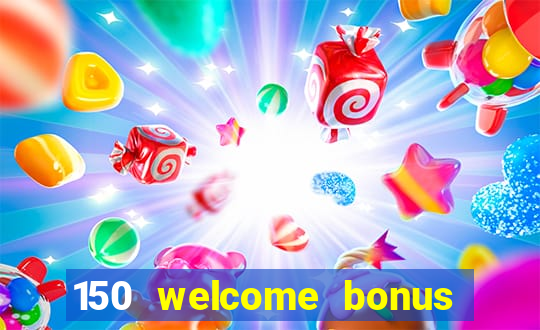 150 welcome bonus casino malaysia