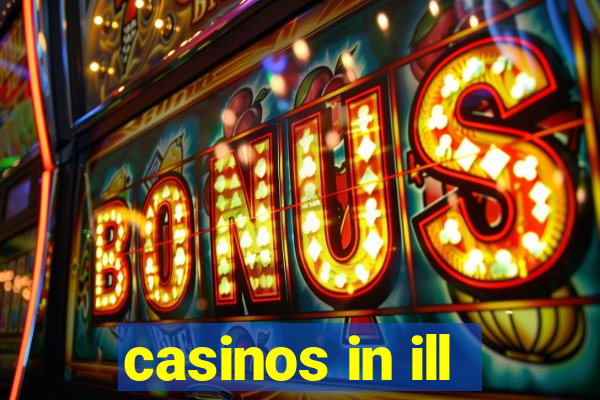 casinos in ill