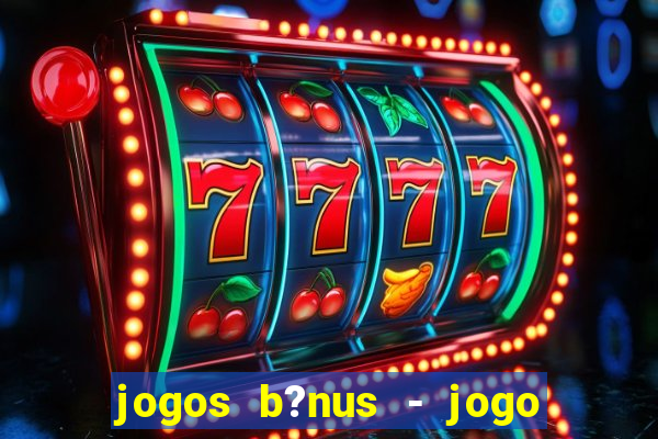 jogos b?nus - jogo de dados