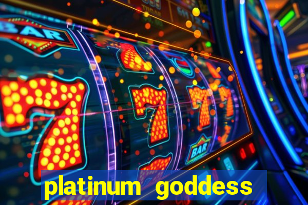 platinum goddess power bet slot