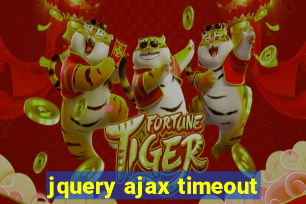 jquery ajax timeout