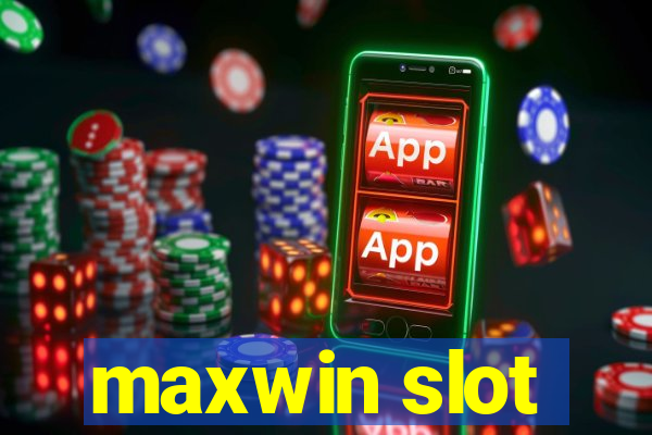 maxwin slot