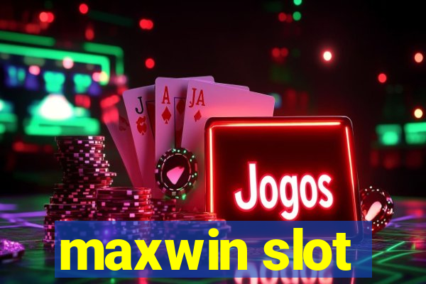 maxwin slot