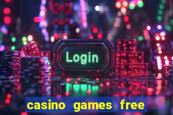 casino games free play no deposit