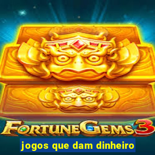 jogos que dam dinheiro