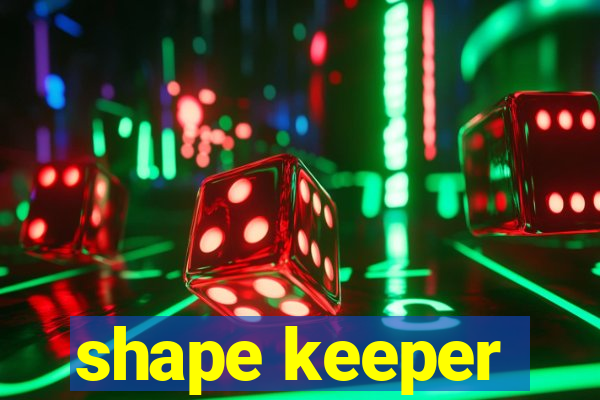 shape keeper