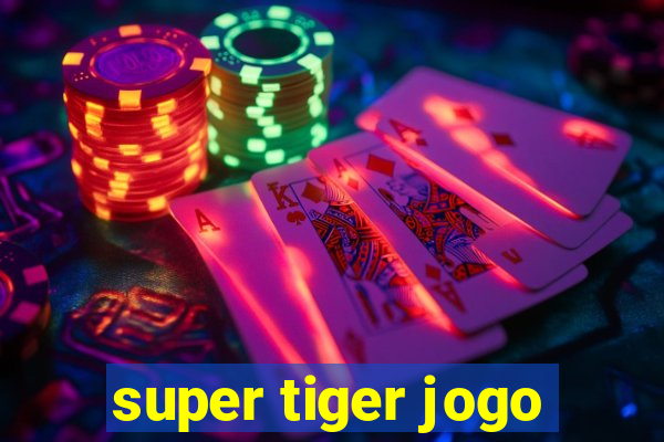 super tiger jogo