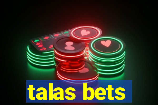 talas bets