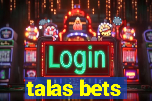 talas bets