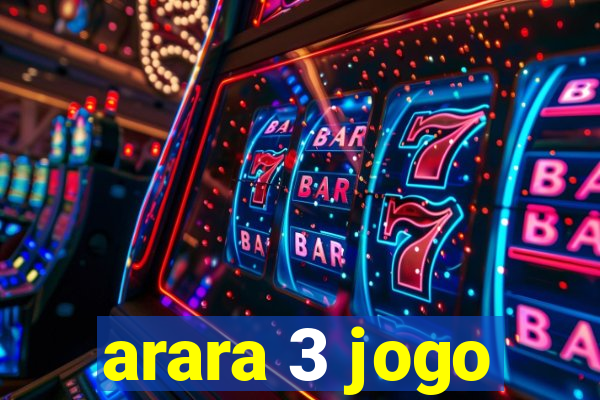 arara 3 jogo