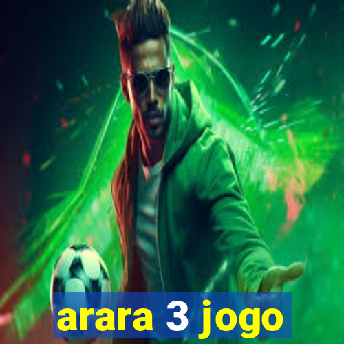 arara 3 jogo