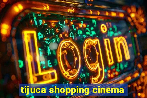 tijuca shopping cinema