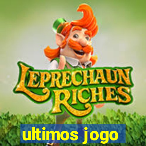 ultimos jogo