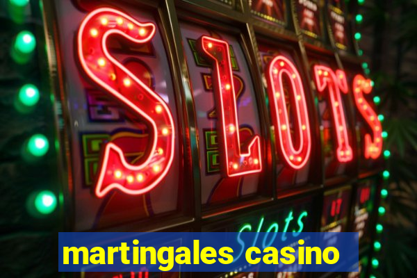 martingales casino