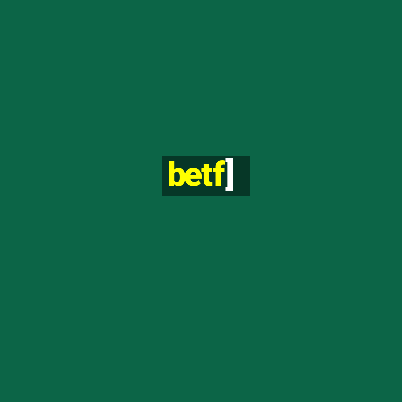 betf]