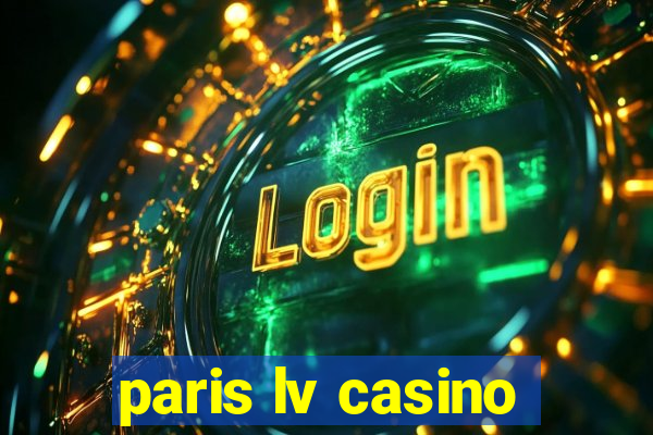 paris lv casino