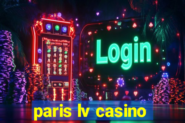 paris lv casino