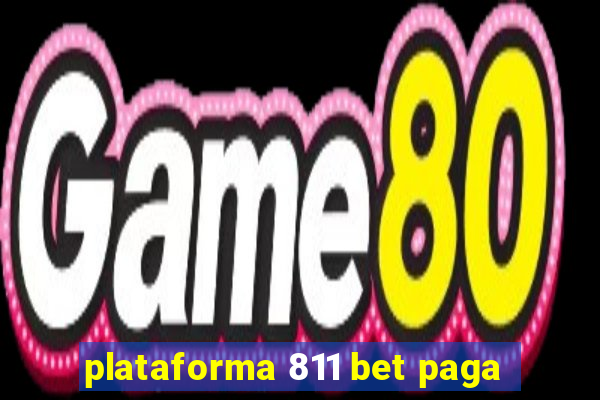 plataforma 811 bet paga