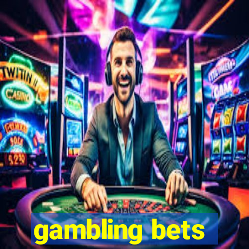 gambling bets