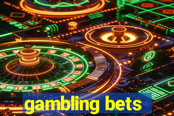 gambling bets