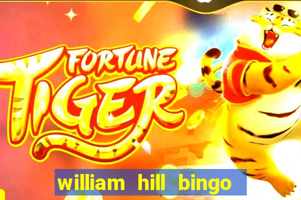 william hill bingo promotional code