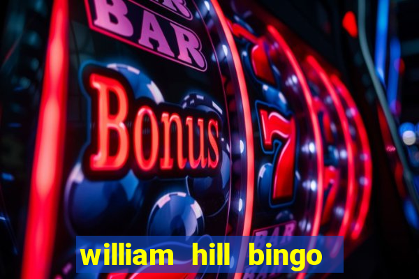 william hill bingo promotional code