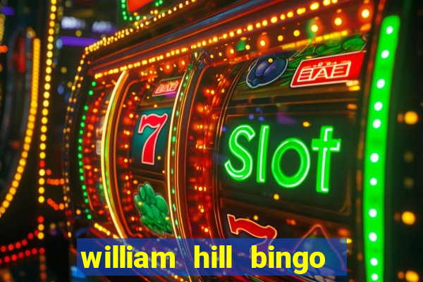 william hill bingo promotional code