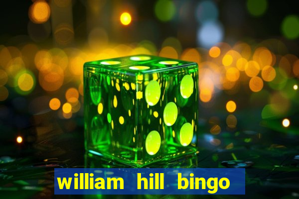 william hill bingo promotional code